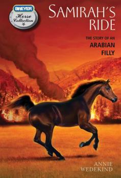 Samirah's Ride: The Story of an Arabian Filly - Book  of the Breyer Horse Portrait Collection