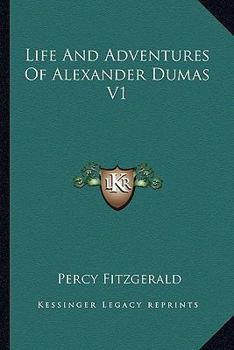Paperback Life And Adventures Of Alexander Dumas V1 Book