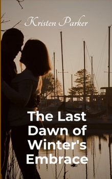 Paperback The Last Dawn of Winter's Embrace Book
