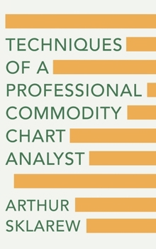Hardcover Techniques of a Professional Commodity Chart Analyst Book