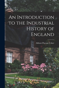 Paperback An Introduction to the Industrial History of England Book