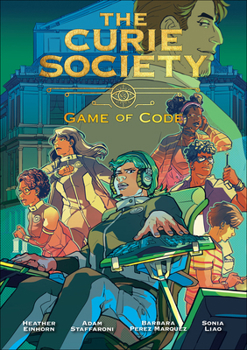 The Curie Society, Volume 3: Game of Code (The Curie Society Series)