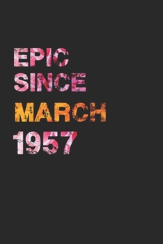 Epic since March 1957 : Awesome Ruled Notebook
