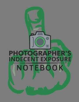 Paperback Photographer's Indecent Exposure Notebook Book