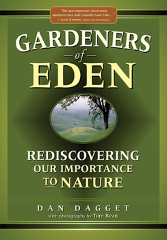 Paperback Gardeners Of Eden: Rediscovering Our Importance To Nature Book