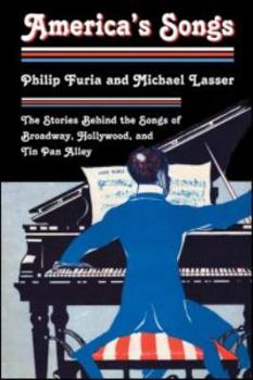 Paperback America's Songs: The Stories Behind the Songs of Broadway, Hollywood, and Tin Pan Alley Book