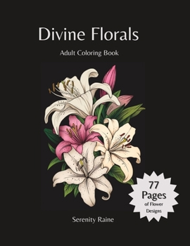 Paperback Divine Florals: Coloring Your Way to Calm Book