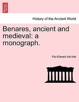 Paperback Benares, Ancient and Medieval: A Monograph. Book