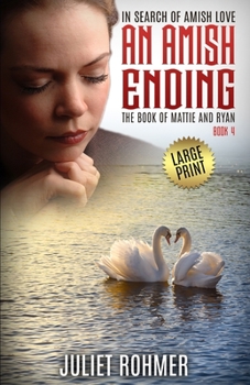 Paperback An Amish Ending (Large Print): The Book of Mattie and Ryan Book