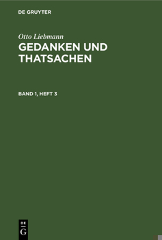 Hardcover Otto Liebmann: Gedanken Und Thatsachen. Band 1, Heft 3 [German] Book