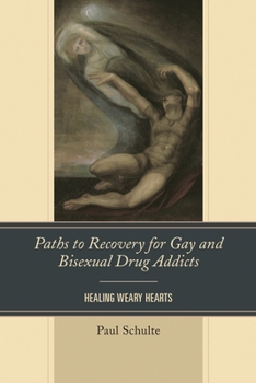 Hardcover Paths to Recovery for Gay and Bisexual Drug Addicts: Healing Weary Hearts Book