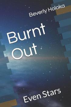 Paperback Burnt Out: Even Stars Book