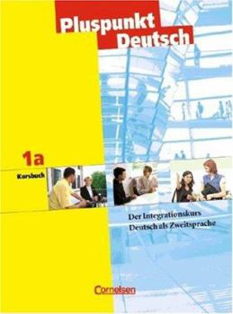 Paperback Pluspunkt Deutsch 1A. Kursteilnehmerbuch. Der Integrationskurs. (Lernmaterialien) [German] Book