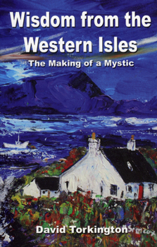 Paperback Wisdom from the Western Isles: The Making of a Mystic Book