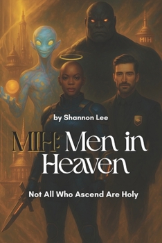 Paperback MIH: Men In Heaven: Not All Who Ascend Are Holy (The Veil Rebellion) Book
