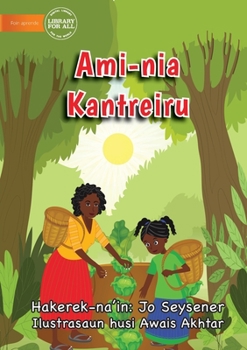 Paperback Ami-nia Kantreiru - Our Vegetable Garden [Tetum] Book