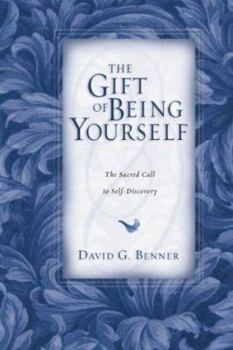 Paperback The Gift of Being Yourself: The Sacred Call to Self-Discovery Book