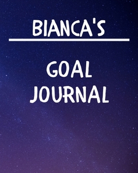 Bianca's Goal Journal: 2020 New Year Planner Goal Journal Gift for Bianca / Notebook / Diary / Unique Greeting Card Alternative