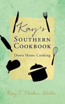 Hardcover Kay's Southern Cookbook: Down Home Cooking Book