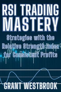 Paperback RSI Trading Mastery: Strategies with the Relative Strength Index for Consistent Profits Book