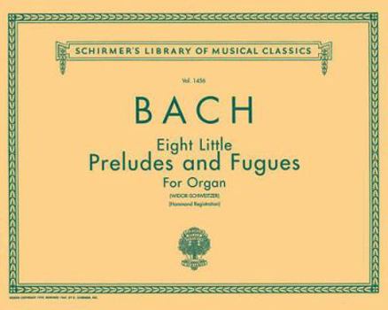 Paperback 8 Little Preludes and Fugues: Schirmer Library of Classics Volume 1456 Organ Solo Book