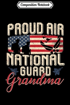 Composition Notebook: Proud Air National Guard Grandma Air Force Military  Journal/Notebook Blank Lined Ruled 6x9 100 Pages