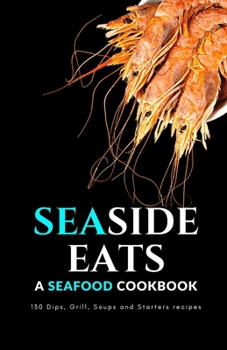 Paperback Seaside Eats: A Seafood Cookbook Book