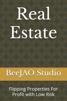 Paperback Real Estate: Flipping Properties For Profit with Low Risk Book