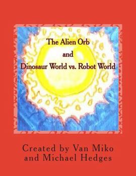 Paperback The Alien Orb and Dinosaur World vs. Robot World Book