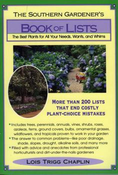 Paperback The Southern Gardener's Book Of Lists: The Best Plants for All Your Needs, Wants, and Whims Book