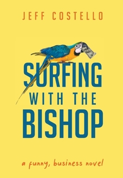 Hardcover Surfing with the Bishop: A Funny, Business Novel Book