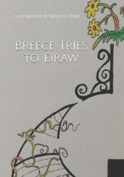 Paperback Breece Tries to Draw: Illustrations by Breece A. Perry Book