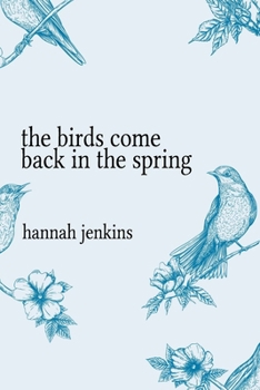 Paperback The Birds Come Back in the Spring Book