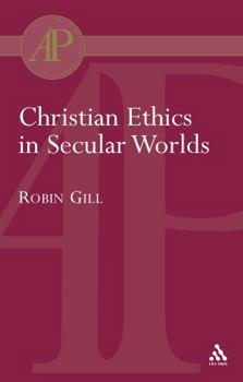 Paperback Christian Ethics in Secular Worlds Book