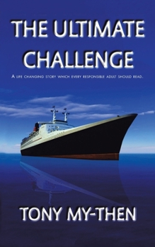 Paperback The Ultimate Challenge: A Life Changing Story Which Every Responsible Adult Should Read Book