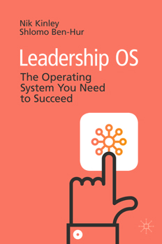 Hardcover Leadership OS: The Operating System You Need to Succeed Book