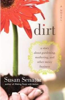 Paperback Dirt: a story about gardening, mothering, and other messy business Book