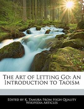 Paperback The Art of Letting Go: An Introduction to Taoism Book