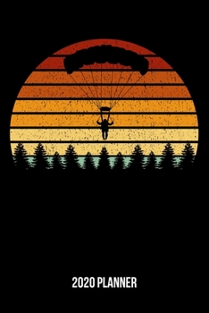 2020 Planner: Vintage Sunset Skydiving Weekly & Monthly Planner 2020 - 52 Week Calendar 6 x 9 Organizer - Gift For Skydivers And Parachutists