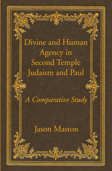 Paperback Divine and Human Agency in Second Temple Judaism and Paul Book