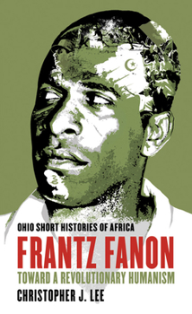 Paperback Frantz Fanon: Toward a Revolutionary Humanism Book