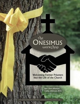 Paperback The Onesimus Workshop: Welcoming Former Prisoners into the Life of the Church Book