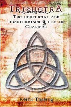 Paperback Triquetra: The Unofficial and Unauthourised Guide to Charmed Book