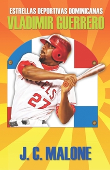 Estrellas Deportivas Dominicanas: Vladimir Guerrero1 (Spanish Edition)