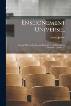 Paperback Enseignement Universel: Langue Maternelle, Langue Étrangère, Mathématiques, Musique, Volume 2... [French] Book