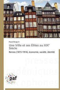 Paperback Une Ville Et Ses Élites Au XIX° Siècle [French] Book