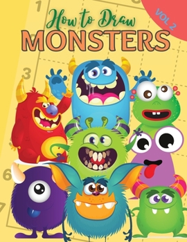 Paperback How to Draw Monsters: Beginner Drawing Made Easy - Learn to Draw Activity Book for Kids, Toddlers & Preschoolers Vol 2 Book