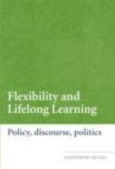 Paperback Flexibility and Lifelong Learning: Policy, Discourse, Politics Book