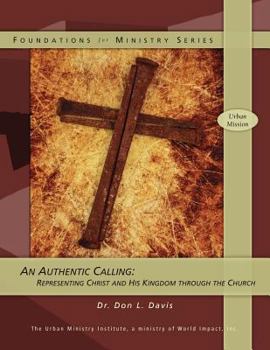 Paperback An Authentic Calling: Representing Christ and His Kingdom Through the Church Book