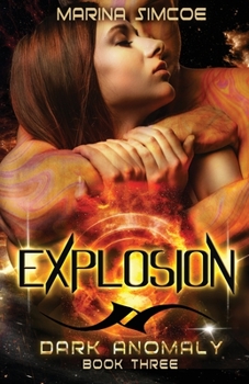 Explosion - Book #3 of the Dark Anomaly